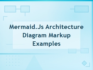 Mermaid.js Architecture Diagram Markup Examples and Syntax Guide