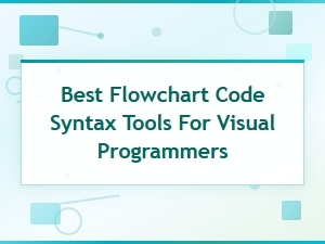 Best Flowchart Code Syntax Tools for Visual Programmers