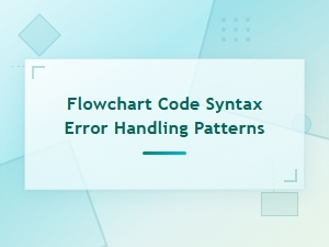 Flowchart Code Syntax Error Handling Patterns