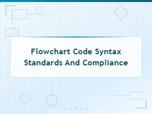 Flowchart Code Syntax Standards and Compliance Guidelines