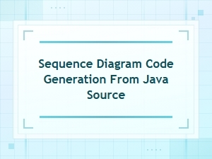 Generate Sequence Diagrams From Java Source Code